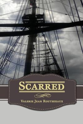 Scarred by Routhieaux, Valerie Jean