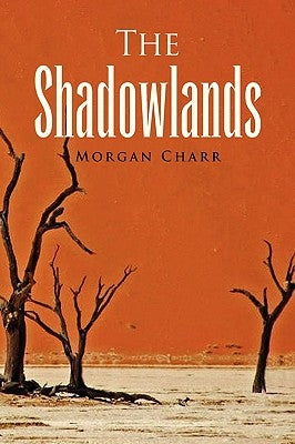 The Shadowlands by Charr, Morgan