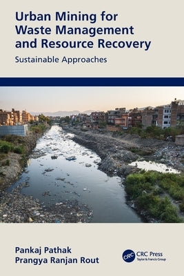 Urban Mining for Waste Management and Resource Recovery: Sustainable Approaches by Pathak, Pankaj