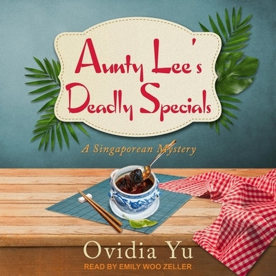 Aunty Lee's Deadly Specials by Yu, Ovidia