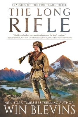 The Long Rifle: (A Mountain Man Narrative) by Blevins, Win