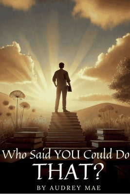 Who Said YOU Could Do That? by Mae, Audrey