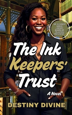 The Ink Keepers' Trust by Divine, Destiny