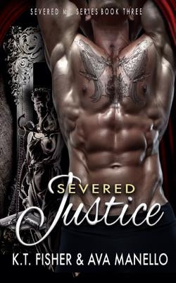 Severed Justice by Fisher, K. T.