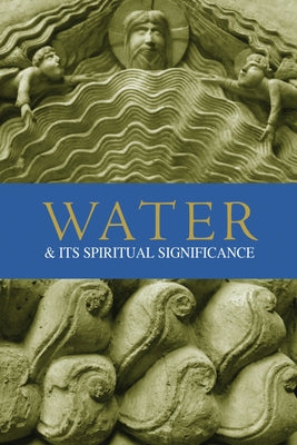 Water: Its Spiritual Significance by Henry-Blakemore, Virginia Gray