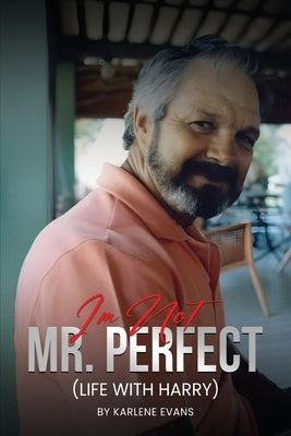 I'm Not Mr. Perfect: (Life With Harry) by Evans, Karlene