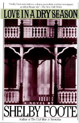 Love in a Dry Season by Foote, Shelby