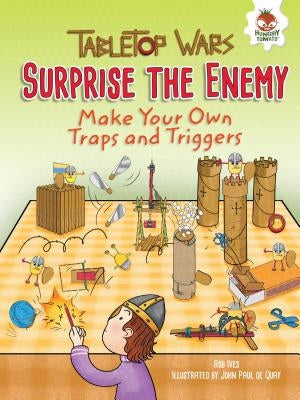 Surprise the Enemy: Make Your Own Traps and Triggers by Ives, Rob