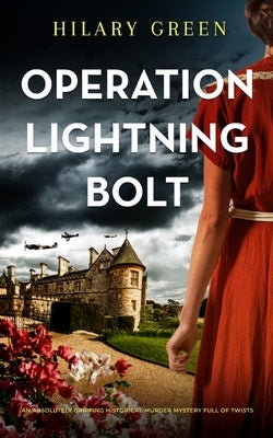 OPERATION LIGHTNING BOLT an absolutely gripping historical murder mystery full of twists by Green, Hilary
