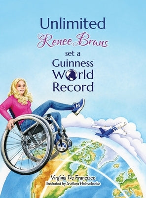 Unlimited: Renee Bruns Set a Guinness World Record by de Francisco, Virginia