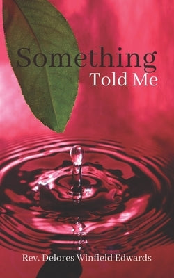 Something Told Me by Edwards, Delores Winfield