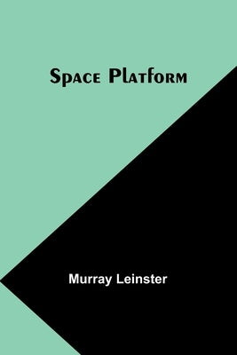 Space Platform by Leinster, Murray