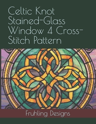 Celtic Knot Stained-Glass Window 4 Cross-Stitch Pattern by Fruhling, Zachary