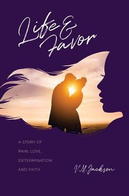 Life and Favor by Jackson, V. M.