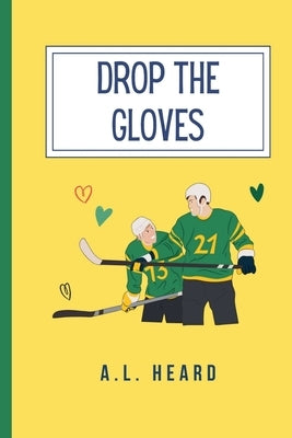 Drop the Gloves by Heard, A. L.