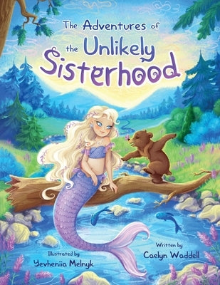 The Adventures of the Unlikely Sisterhood by Waddell, Caelyn