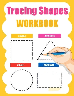 Tracing Shapes Workbook: Shape Tracing And Practice, Tracing Shapes Books For Kids Ages 3-5: A Beginner Kids Tracing Workbook for Toddlers, Pre by Kidsw, Schoolhome
