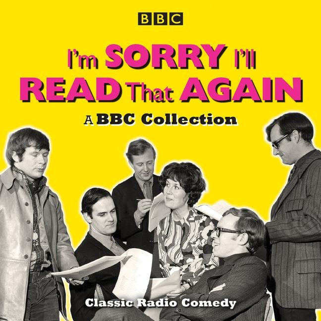 I'm Sorry, I'll Read That Again: A BBC Collection: Classic BBC Radio Comedy by Garden, Graeme
