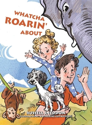 Whatcha Roarin' About by Sneddon, Russell