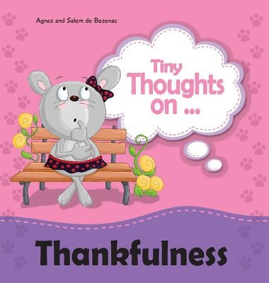 Tiny Thoughts on Thankfulness: Let's be content! by De Bezenac, Agnes