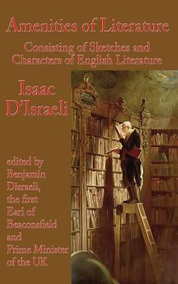 Amenities of Literature by D'Israeli, Isaac