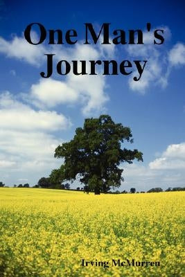 One Man's Journey by McMurren, Irving