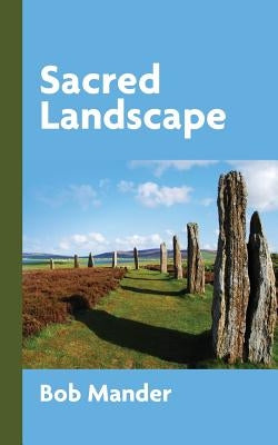 Sacred Landscape by Mander, Bob