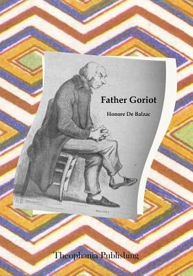 Father Goriot by De Balzac, Honore
