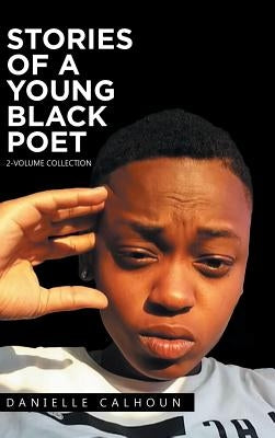 Stories of a Young Black Poet: 2-Volume Collection by Calhoun, Danielle