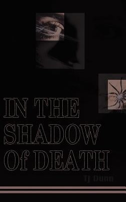 In The Shadow Of Death by Dunn, T. J.