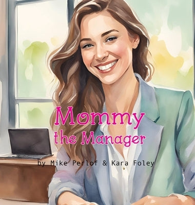 Mommy the Manager by Perlof, Mike