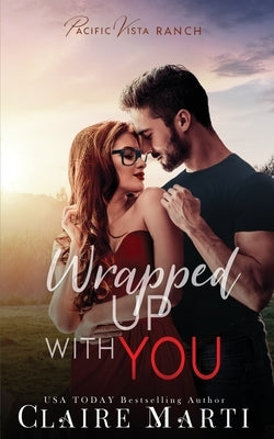 Wrapped Up with You by Marti, Claire