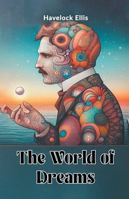 The World of Dreams by Ellis, Havelock