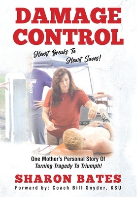 Damage Control - Heart Breaks to Heart Saves! by Bates, Sharon