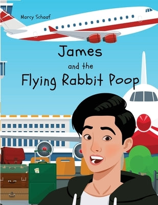 James and the Flying Rabbit Poop by Schaaf, Marcy
