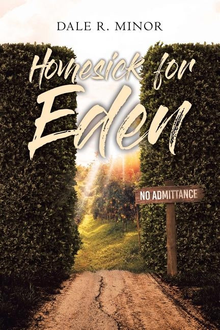 Homesick for Eden by Minor, Dale R.