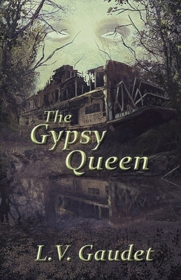 The Gypsy Queen by Gaudet, L. V.