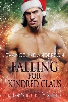 Falling for Kindred Claus: Bitten by a Kindred series by Anderson, Evangeline
