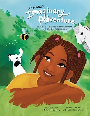 Ab?cada's Imaginary Adventure: An ABC's story about the wonders of a child's imagination by Hampton, Abigail