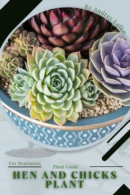Hen and Chicks Plant: Plant Guide by Lalko, Andrey
