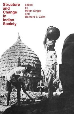 Structure and Change in Indian Society by Cohn, Bernard S.