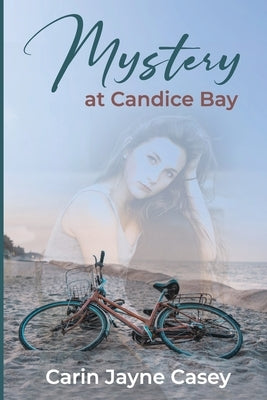 Mystery at Candice Bay by Casey, Carin Jayne