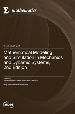 Mathematical Modeling and Simulation in Mechanics and Dynamic Systems, 2nd Edition by Scutaru, Maria Luminița