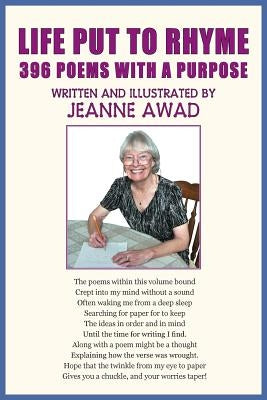 Life Put to Rhyme, 396 Poems with a Purpose by Awad, Jeanne