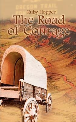 The Road of Courage by Hopper, Ruby