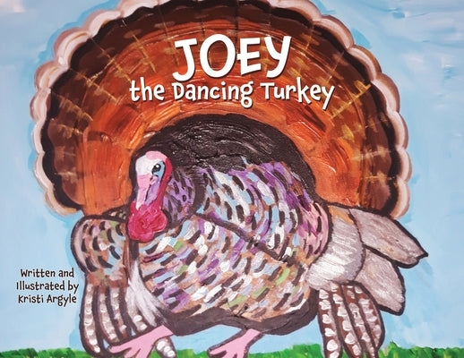 Joey the Dancing Turkey by Argyle, Kristi