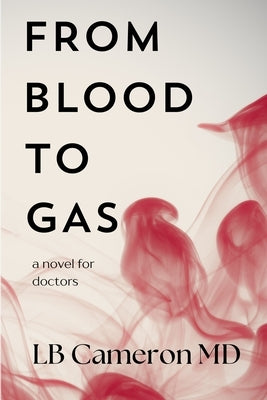 From Blood To Gas by Cameron, Lb