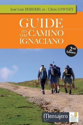 Guide to the Camino Ignaciano by Iriberri, José Luis