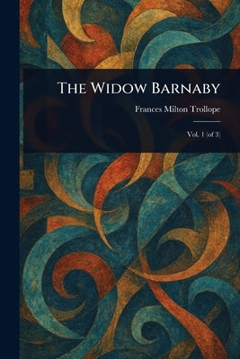 The Widow Barnaby by Trollope, Frances Milton