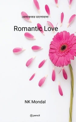 Romantic Love by Mondal, Nk